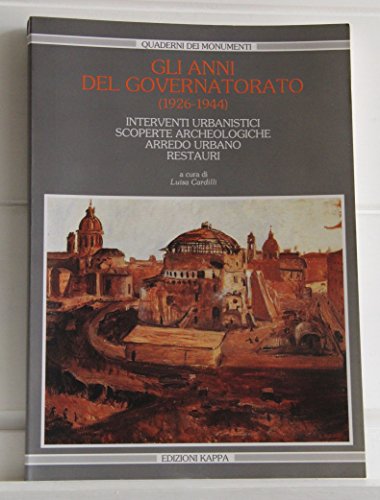 Gli anni del governatorato (1926-1944). Interventi urbanistici, scoperte archeologiche, arredo urbano, restauri