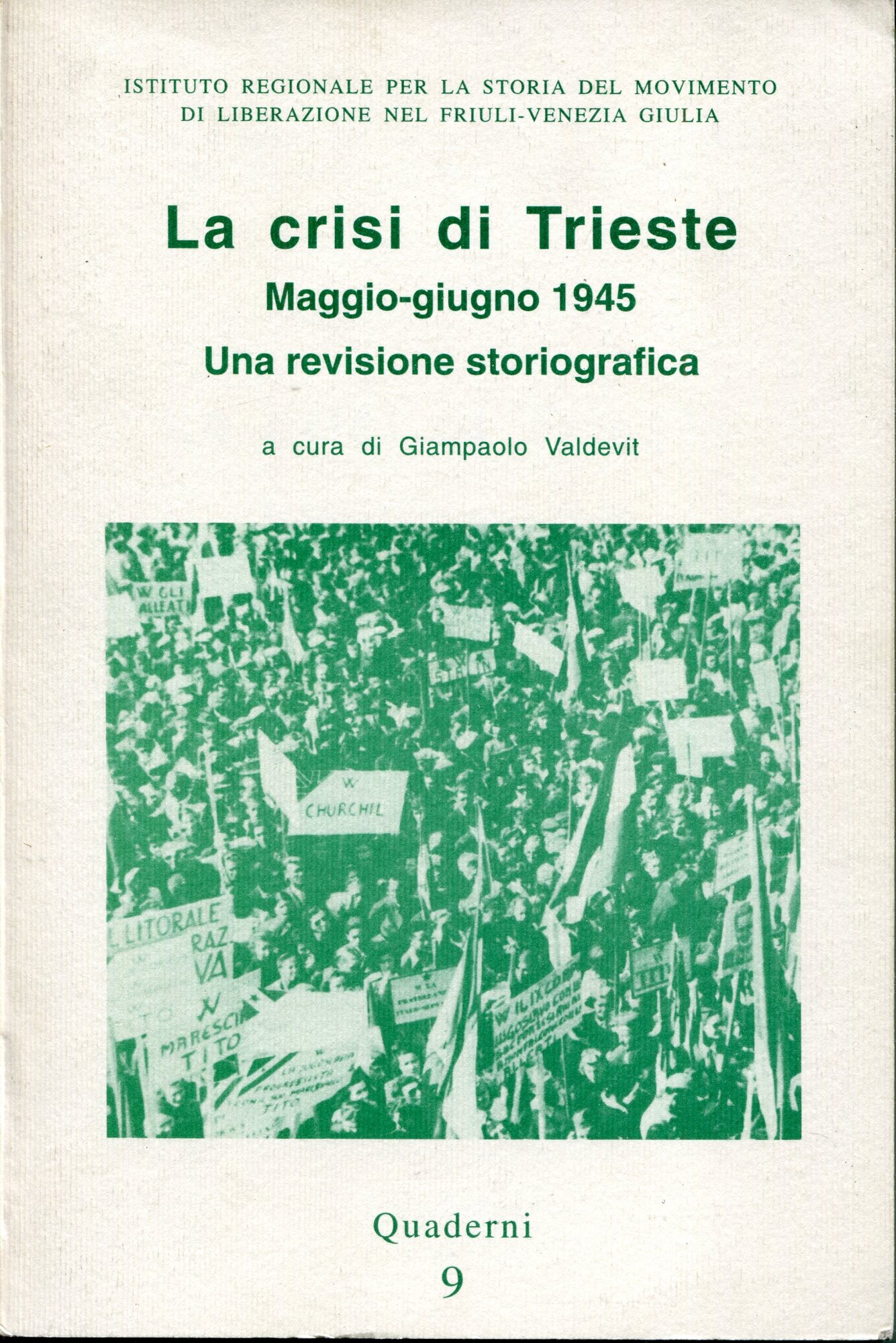 La crisi di Trieste : maggio-giugno 1945 : una revisione storiografica