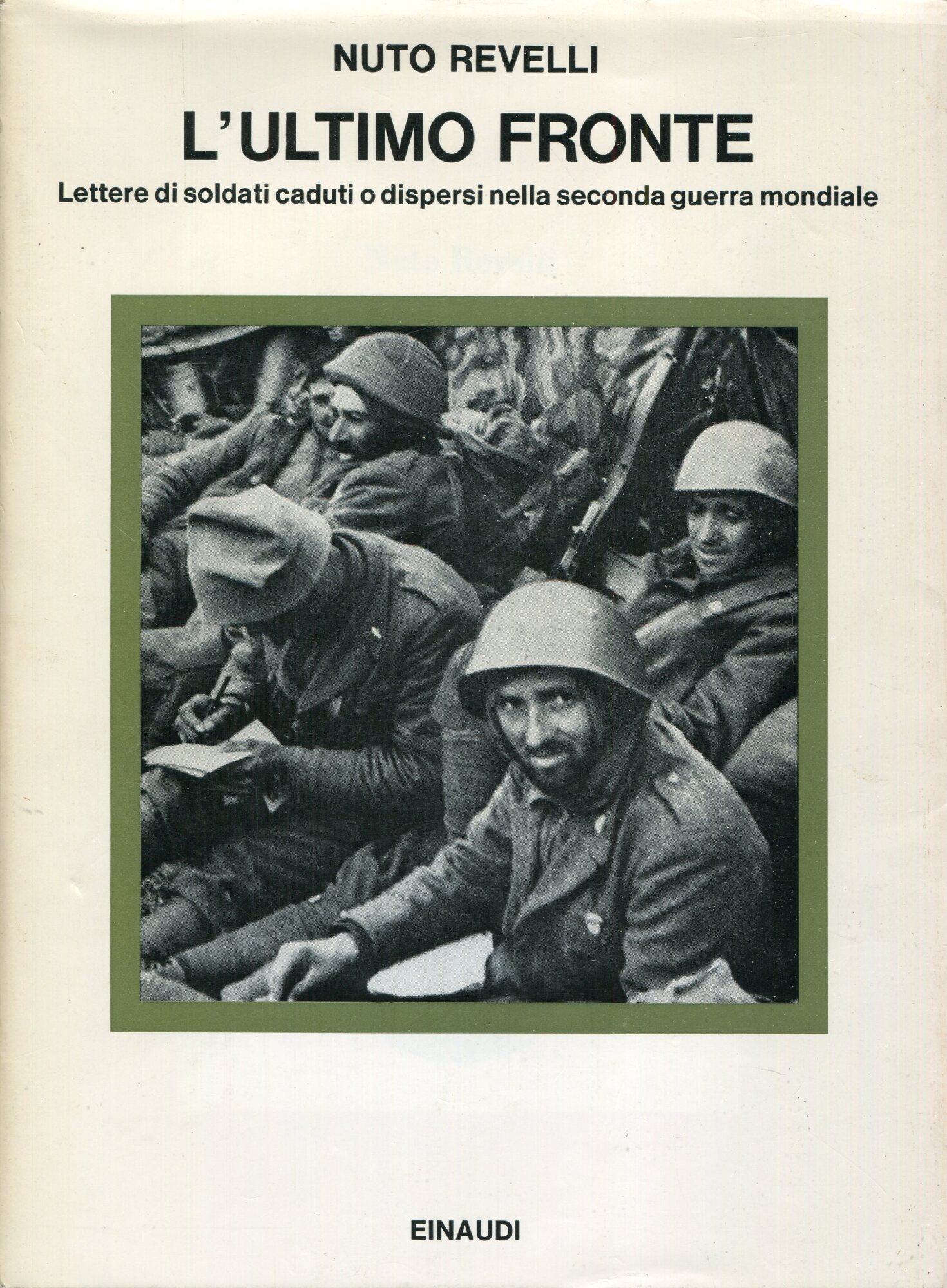 L'ultimo fronte : lettere di soldati caduti o dispersi nella seconda guerra mondiale