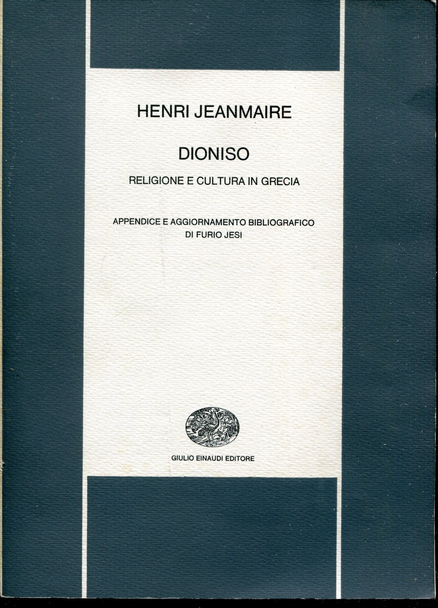 Dioniso : religione e cultura in Grecia.  Appendice e aggiornamento bibliografico di Furio Jesi