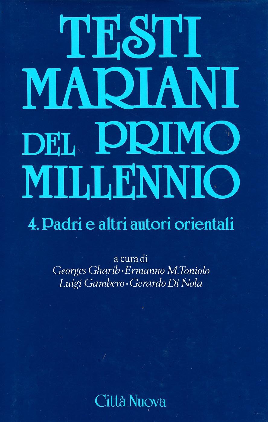 Testi mariani del primo millennio. Padri e altri autori orientali (Vol. 4)
