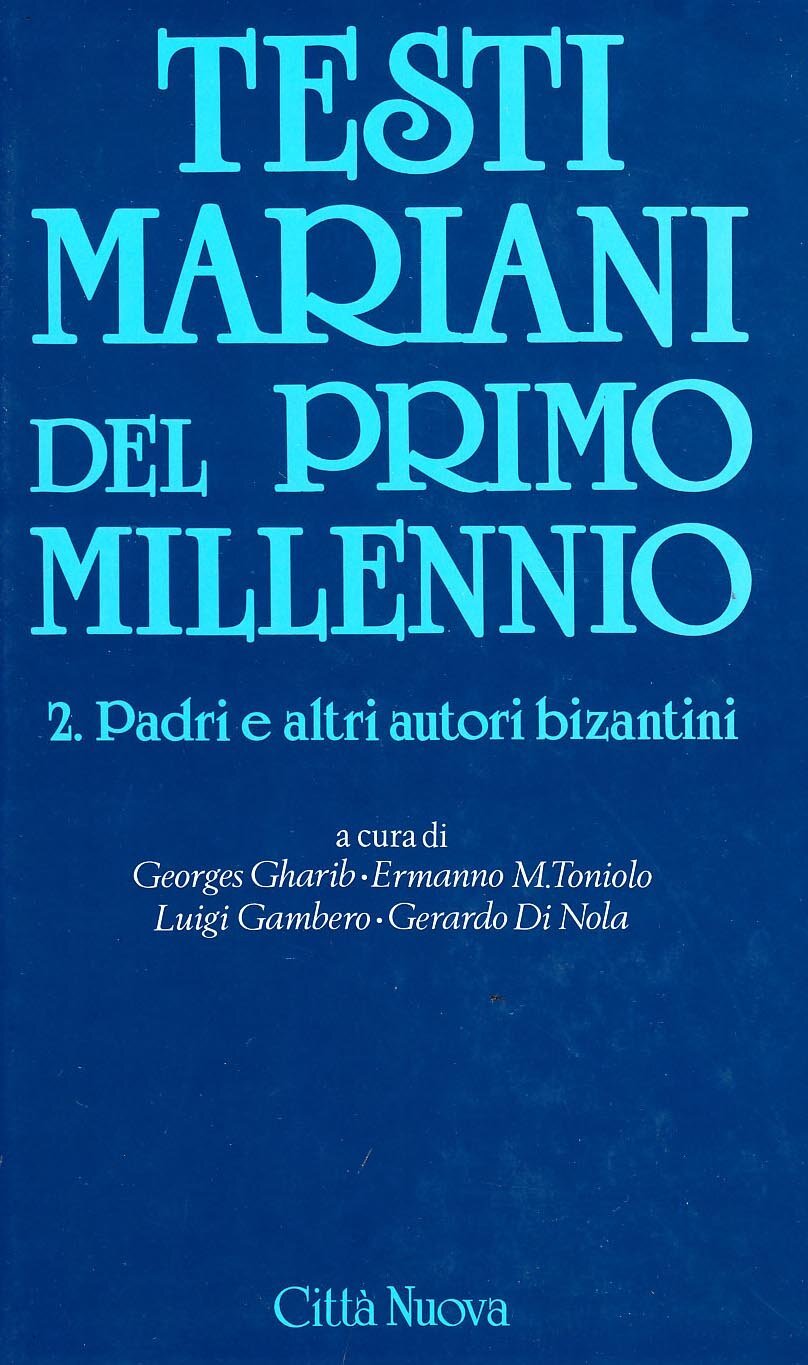 Testi mariani del primo millennio. Padri e altri autori bizantini (Vol. 2)