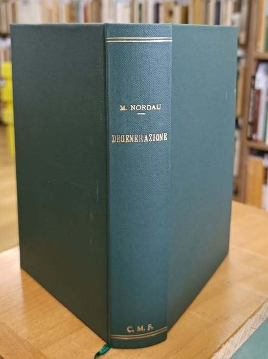 Degenerazione : fin de si??cle; il misticismo; l'egotismo; il secolo ventesimo