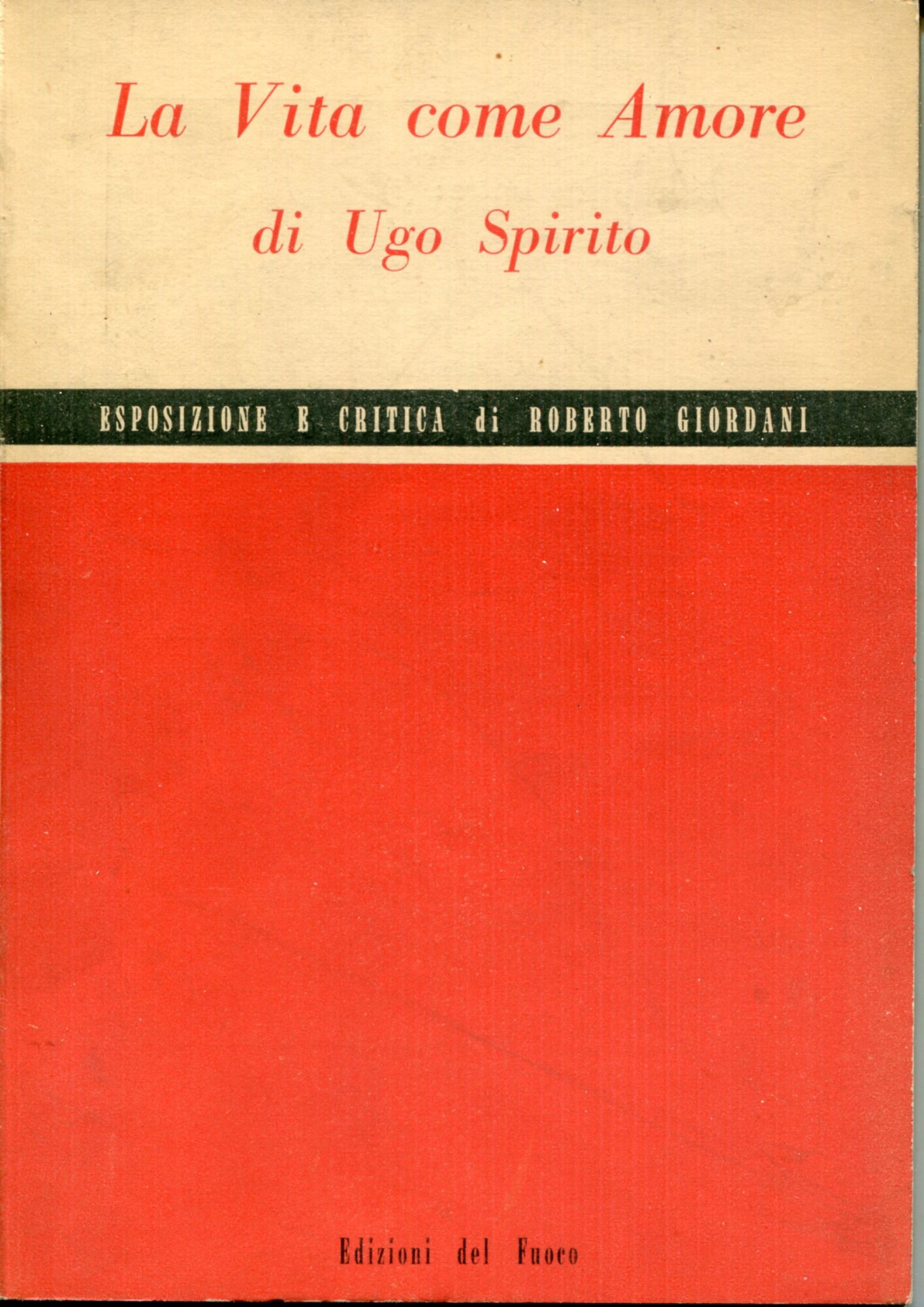 La vita come amore. Esposizione e Critica di Roberto Giordani