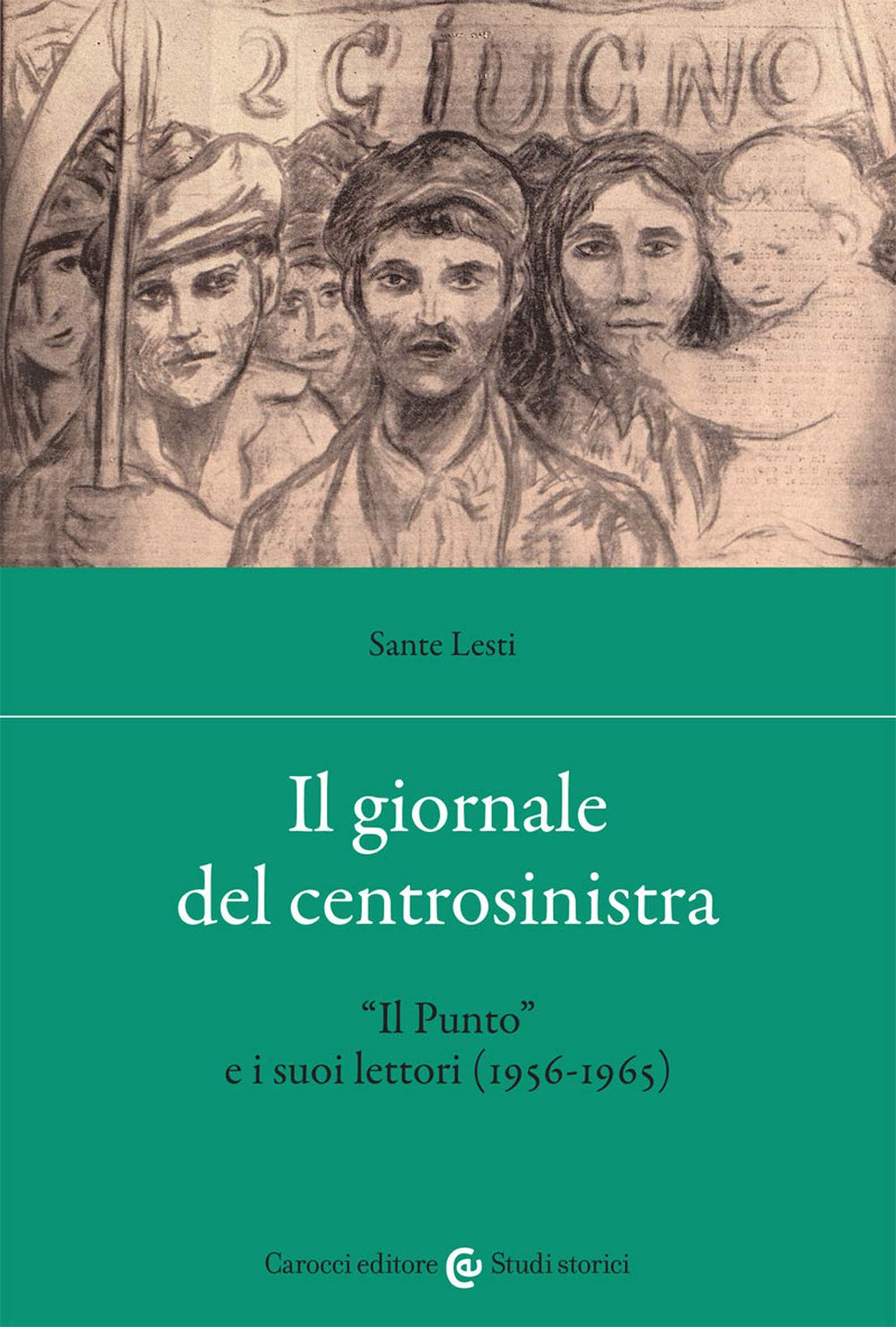 Il giornale del centrosinistra. ??Il Punto?? e i suoi lettori (1956-1965)