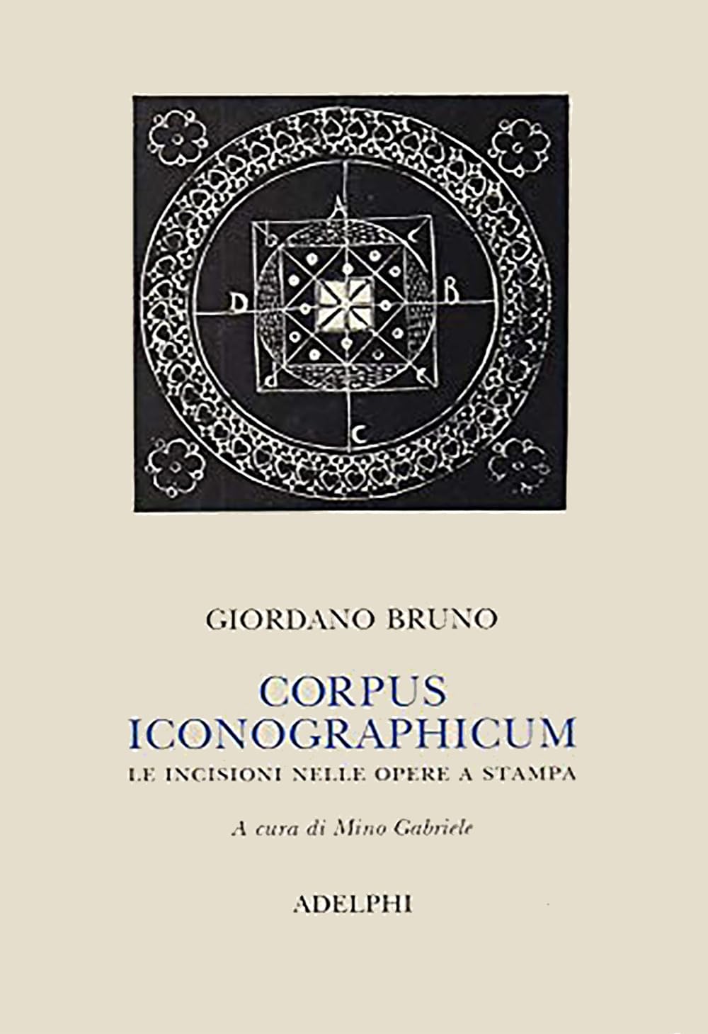 Corpus iconographicum. Le incisioni nelle opere a stampa. Ediz. illustrata.  A cura di Mino Gabriele