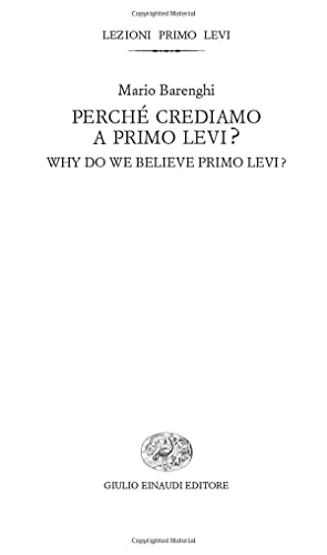 Perch?? crediamo a Primo Levi?: Why do we believe Primo Levi?