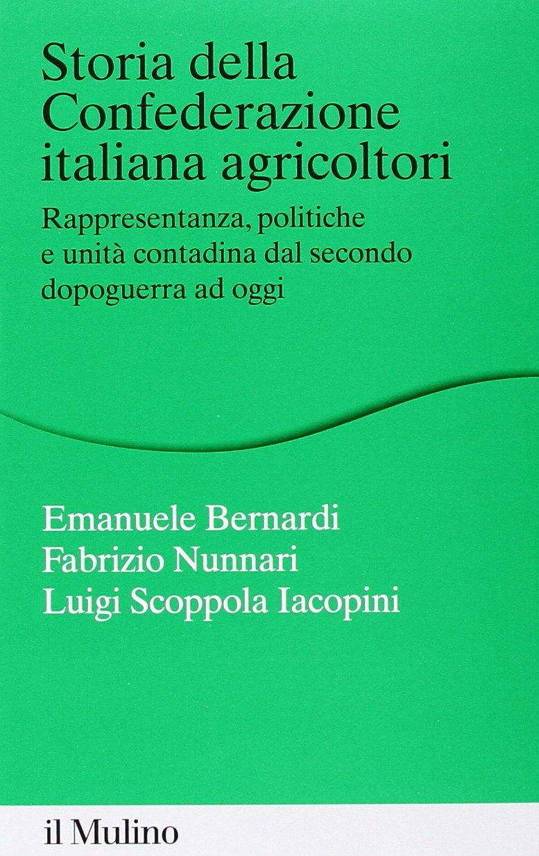 Storia della Confederazione Italiana Agricoltori. Rappresentanza, politiche e unit?? contadina dal secondo dopoguerra ad oggi