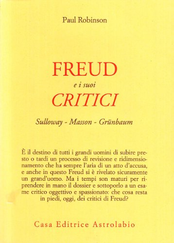 Freud e i suoi critici. Sulloway, Masson, Gr??nbaum