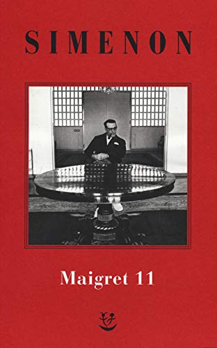 I Maigret: Maigret si mette in viaggio-Gli scrupoli di Maigret-Maigret e i testimoni recalcitranti-Maigret si confida-Maigret in Corte d'Assise. Nuova ediz. (Vol. 11)