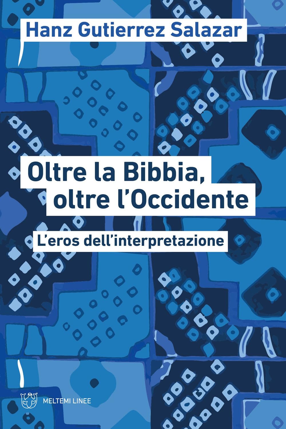 Oltre la Bibbia, oltre l'Occidente. L'eros dell'interpretazione