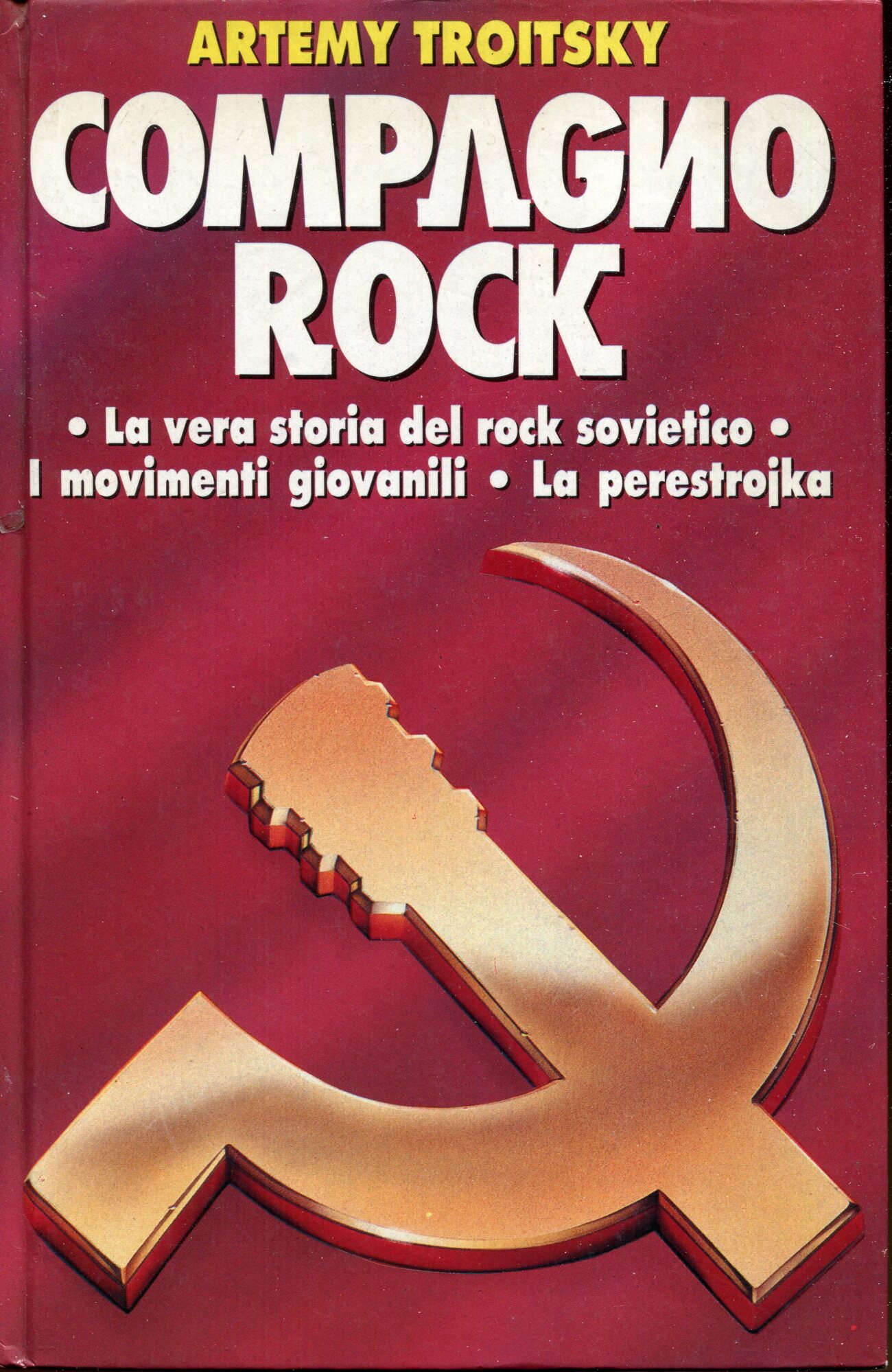 Compagno rock : la vera storia del rock sovietico, i movimenti giovanili, la perestrojka
