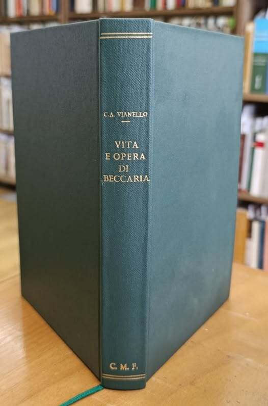 La vita e l'opera di Cesare Beccaria : con scritti e documenti inediti