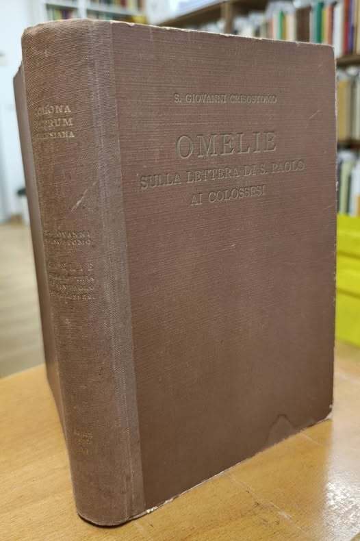 Omelie sulla Lettera di s. Paolo ai Colossesi. Con testo originale a fronte. Testo, introduzione e note di Carlo Piazzino