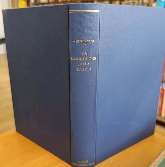 La simulazione della pazzia in rapporto alla criminologia, la medicina legale e la clinica psichiatrica : con una introduzione Simulazione e lotta per la vita nel mondo biologico e sociale