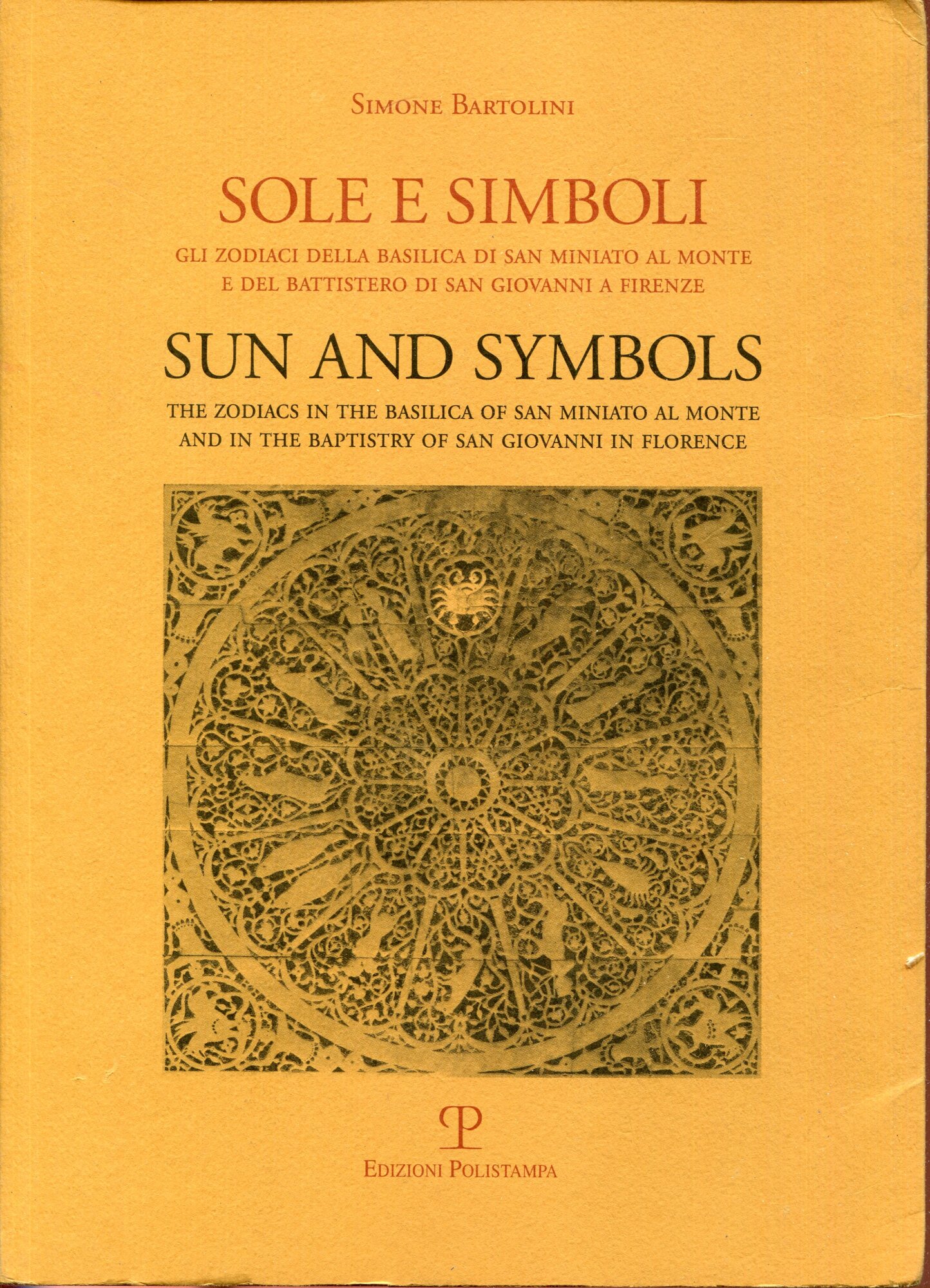 Sole e simboli. Gli zodiaci di San Miniato e di San Giovanni a Firenze. Ediz. italiana e inglese