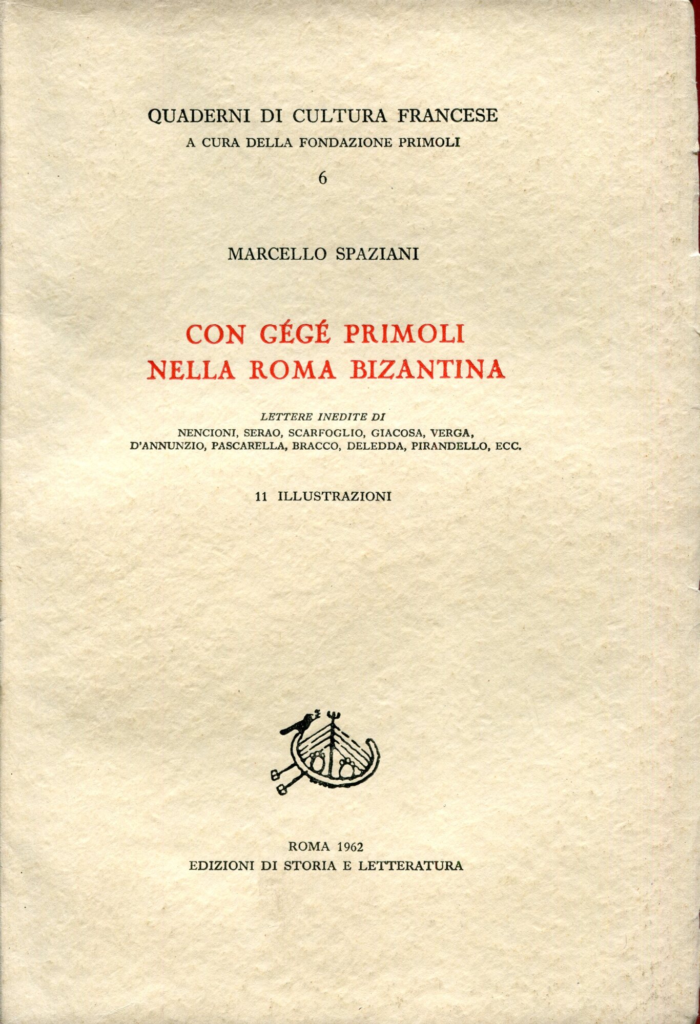 Con G??g?? Primoli nella Roma bizantina : Lettere inedite di Nencioni, Serao, Scarfoglio, Giacosa, Verga, D'Annunzio, Pascarella, Bracco, Deledda, Pirandello, ec