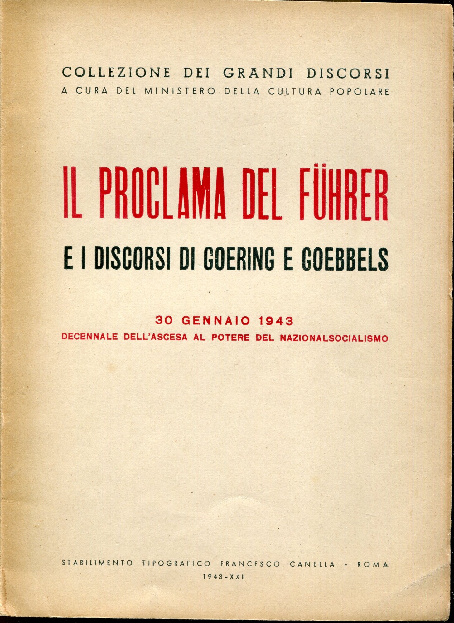 Il proclama del Fuhrer e i discorsi di Goering e Goebbels : 30 gennaio 1943 decennale dell'ascesa al potere del nazionalsocialismo