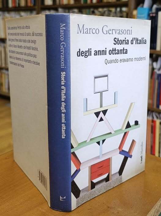 Storia d'Italia degli anni Ottanta. Quando eravamo moderni