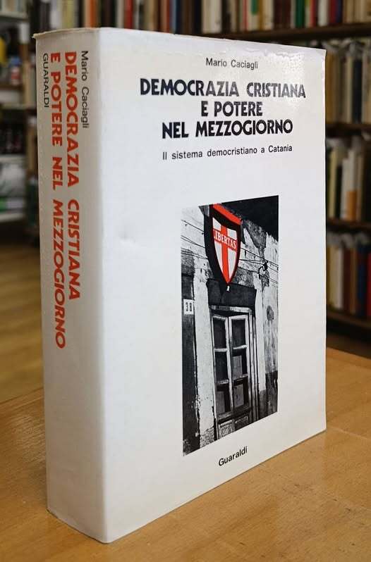 Democrazia cristiana e potere nel Mezzogiorno : il sistema democristiano a Catania