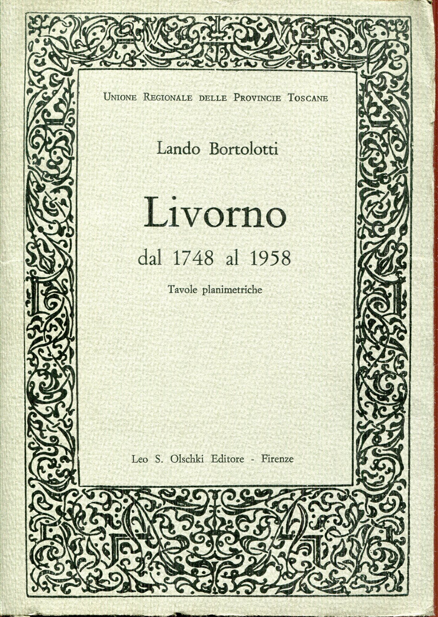 Livorno dal 1748 al 1958. Tavole planimetriche