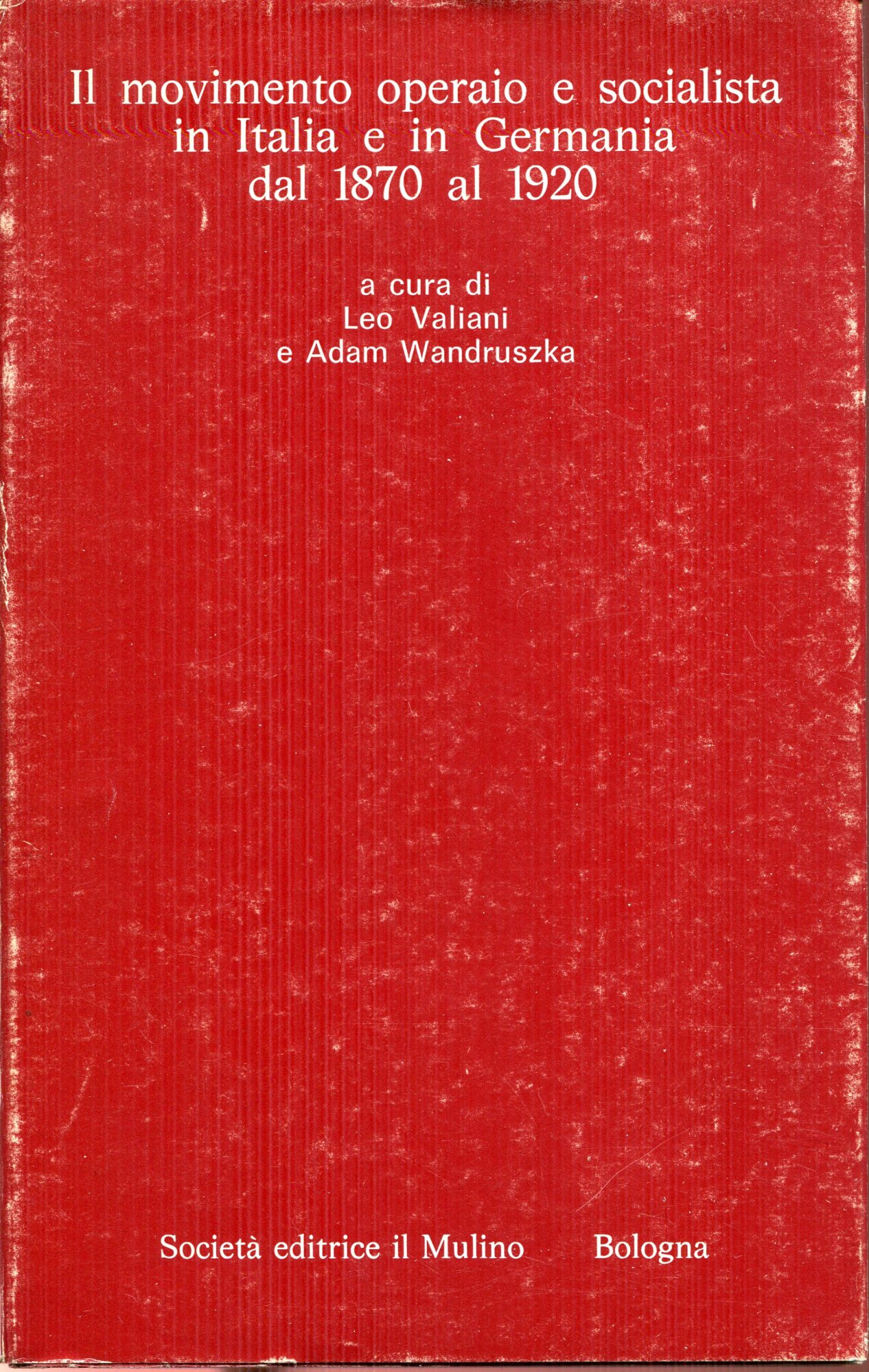 Il movimento operaio e socialista in Italia e in Germania dal 1870 al 1920