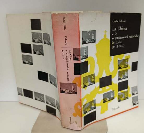 La Chiesa e le organizzazioni cattoliche in Italia, 1945-1955 : saggi per una storia del cattolicesimo italiano nel dopoguerra