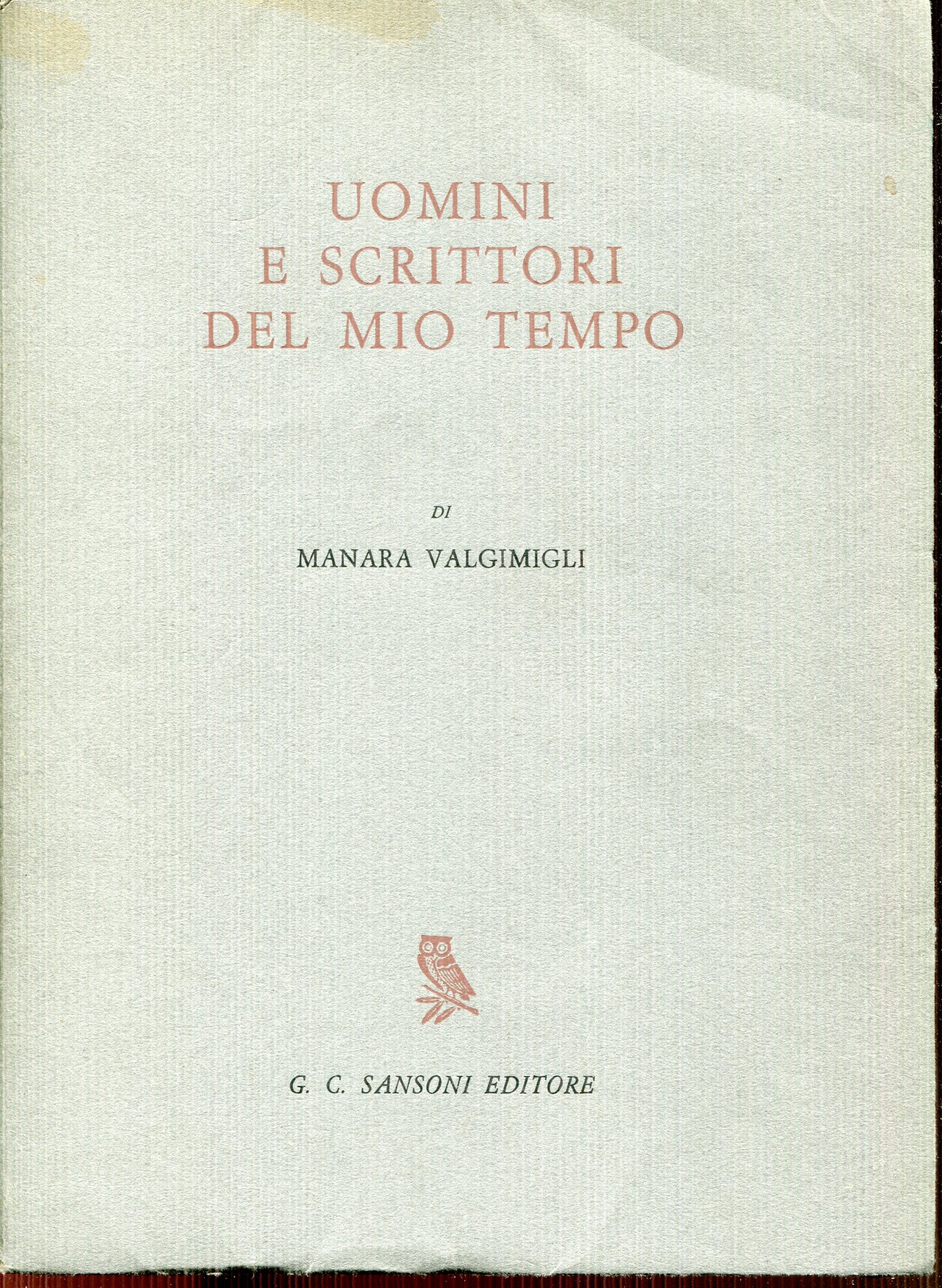 Uomini e scrittori del mio tempo. A cura di Maria Vittoria Ghezzo e Iginio De Luca.