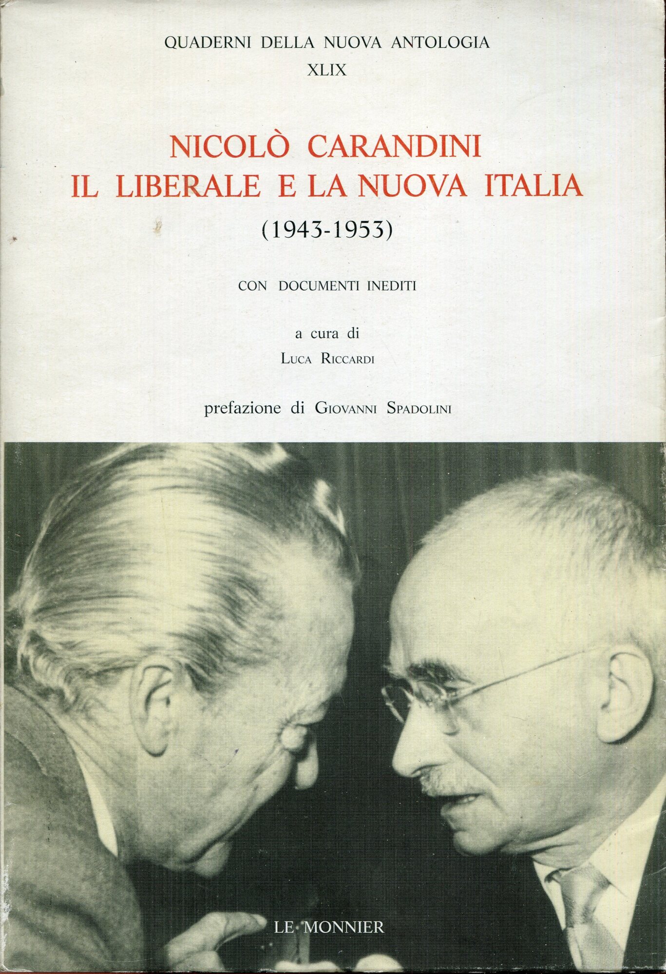 Nicol?? Carandini il liberale e la nuova Italia, 1943-1953 : con documenti inediti. Prefazione di Giovanni Spadolini