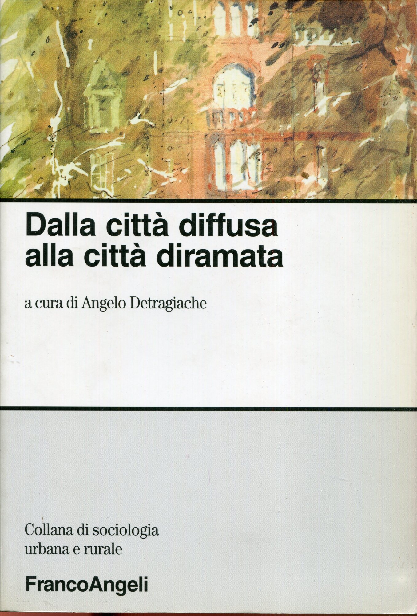 Dalla citt?? diffusa alla citt?? diramata