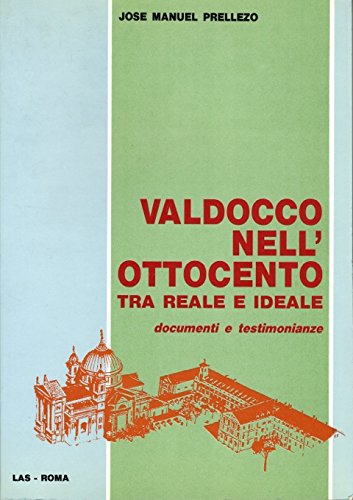 Valdocco nell'Ottocento. Tra reale e ideale (1866-1889). Documenti e testimonianze