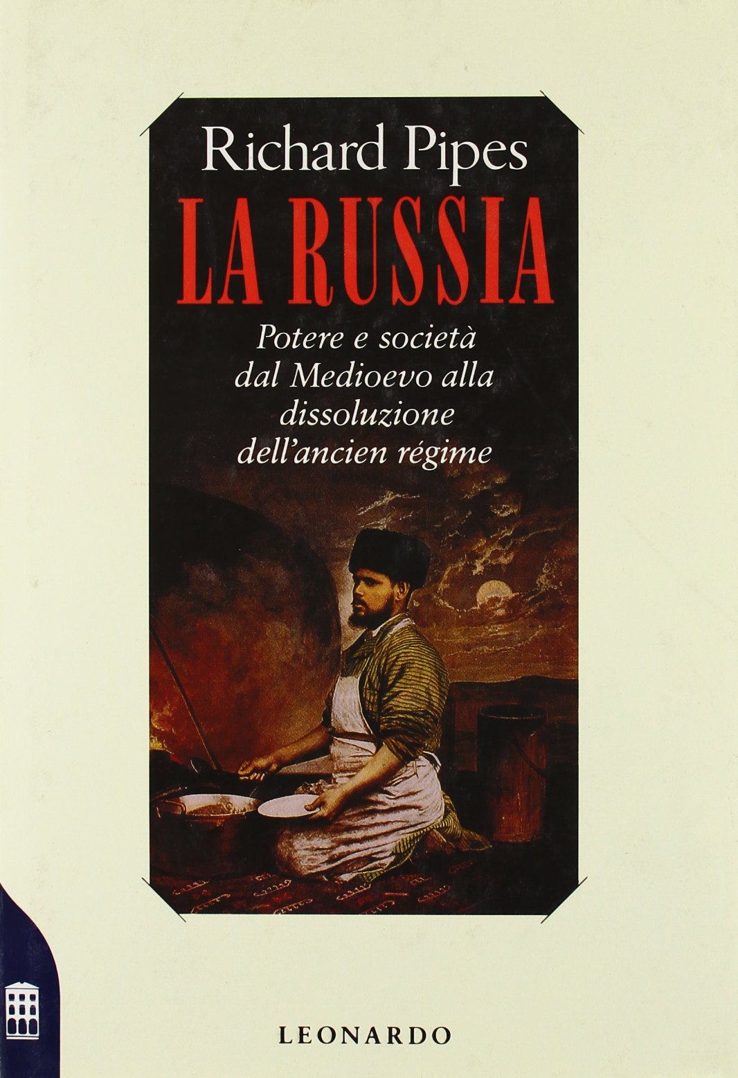 La Russia. Potere e societ?? dal Medioevo alla dissoluzione dell'ancien r??gime
