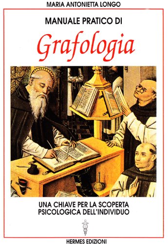 Manuale pratico di grafologia. Una chiave per la conoscenza psicologica dell'individuo