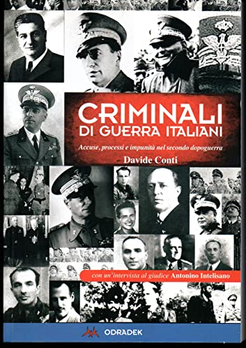 Criminali di guerra italiani. Accuse, processi e impunit?? nel secondo dopoguerra