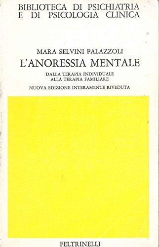L'anoressia mentale. Dalla terapia individuale alla terapia familiare