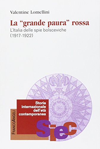 La ??Grande paura?? rossa. L'Italia delle spie bolsceviche (1917-1922)