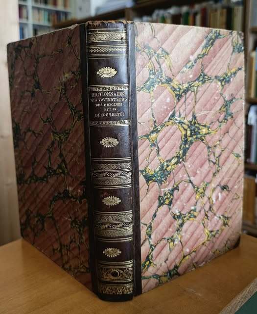 Dictionnaire des inventions, des origines et des d??couvertes, dans les arts, les sciences, la g??ographie, l'histoire .. 4. ed. revue, corrig??e et augmement??e d'un grand nombre d'articles nouveaux