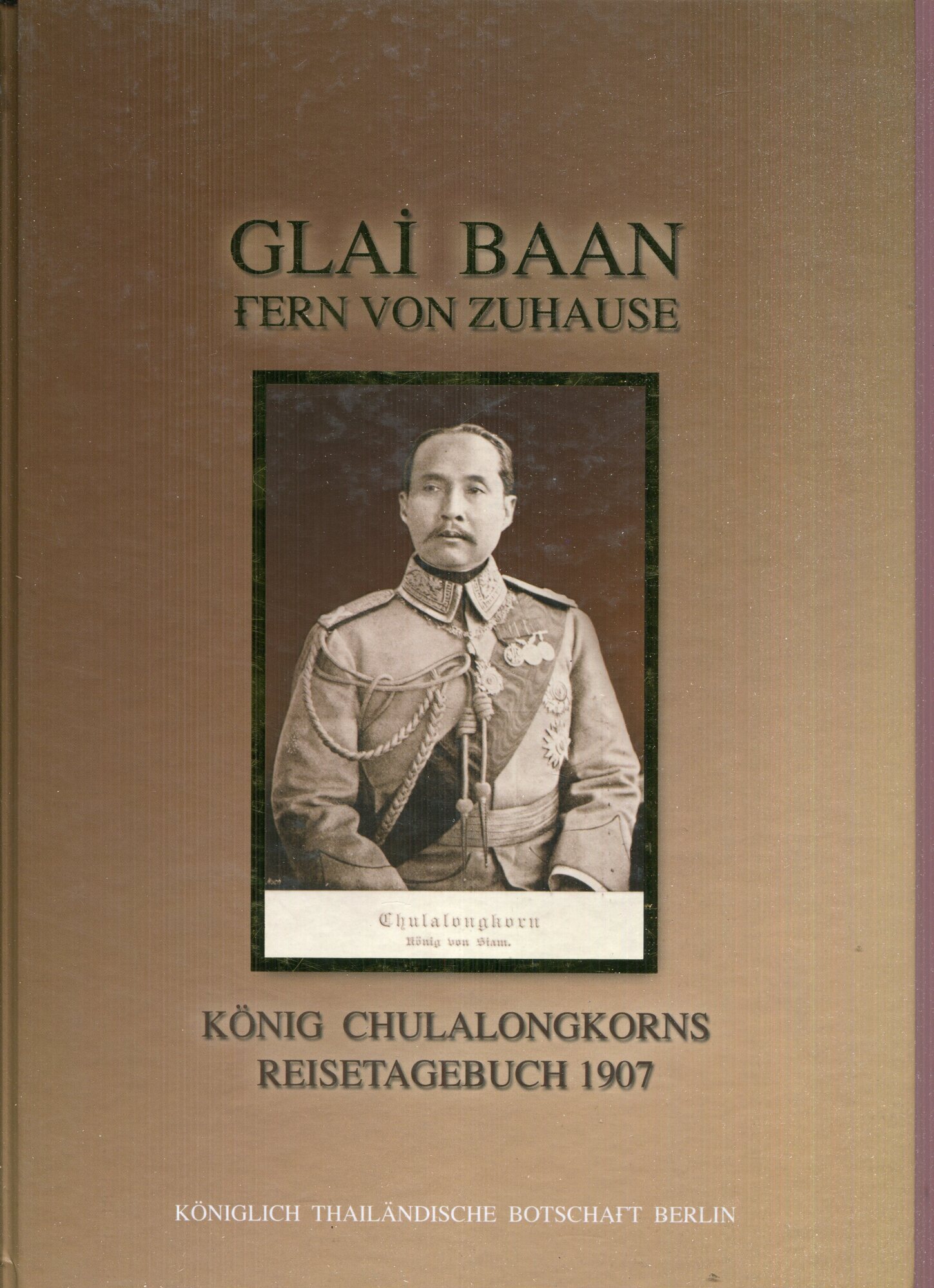 Fern von Zuhause - K??nig Chulalongkorns Reisetagebuch 1907.