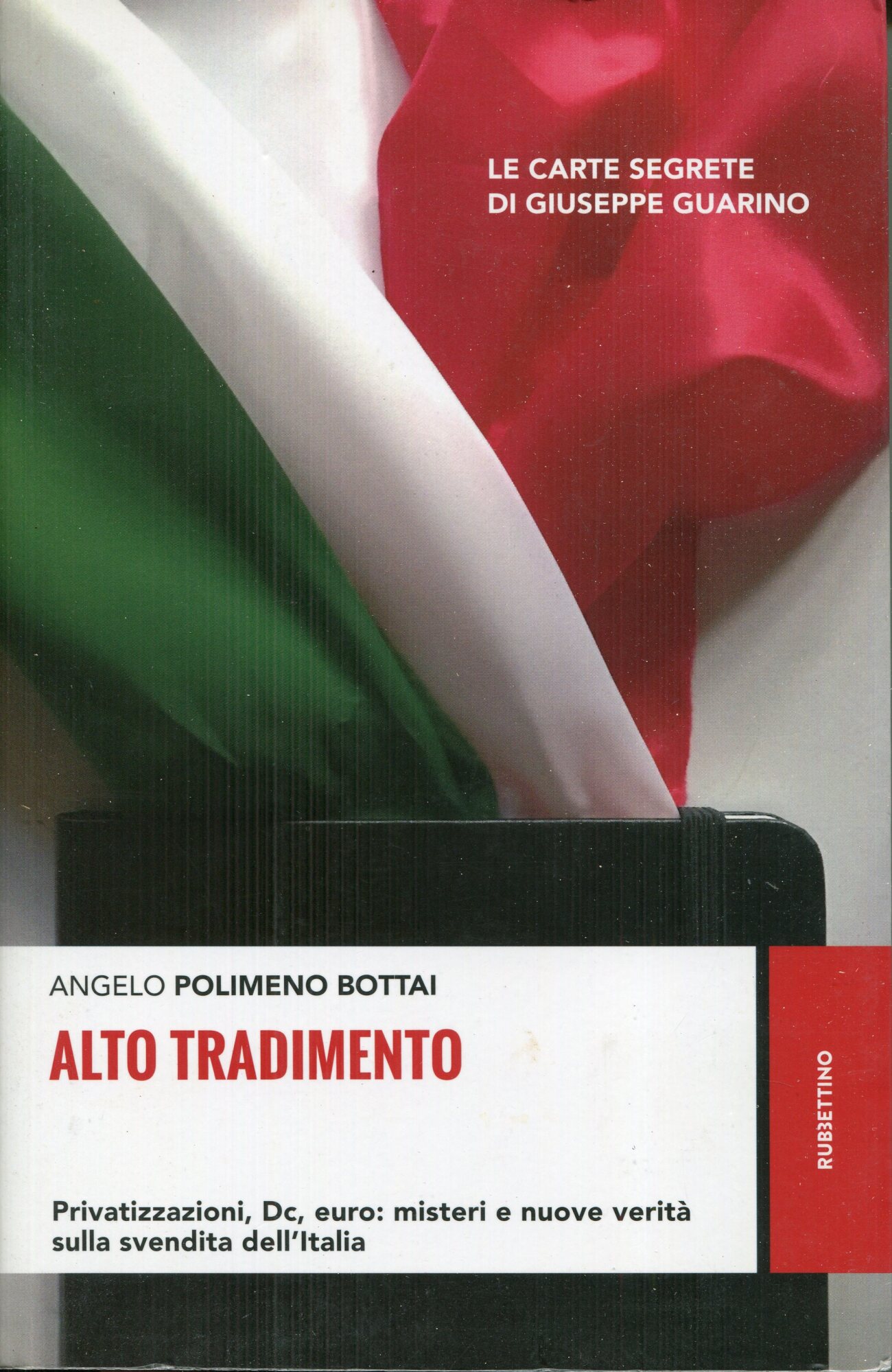 Alto tradimento Privatizzazioni, Dc, euro: misteri e nuove verit?? sulla svendita dell'Italia