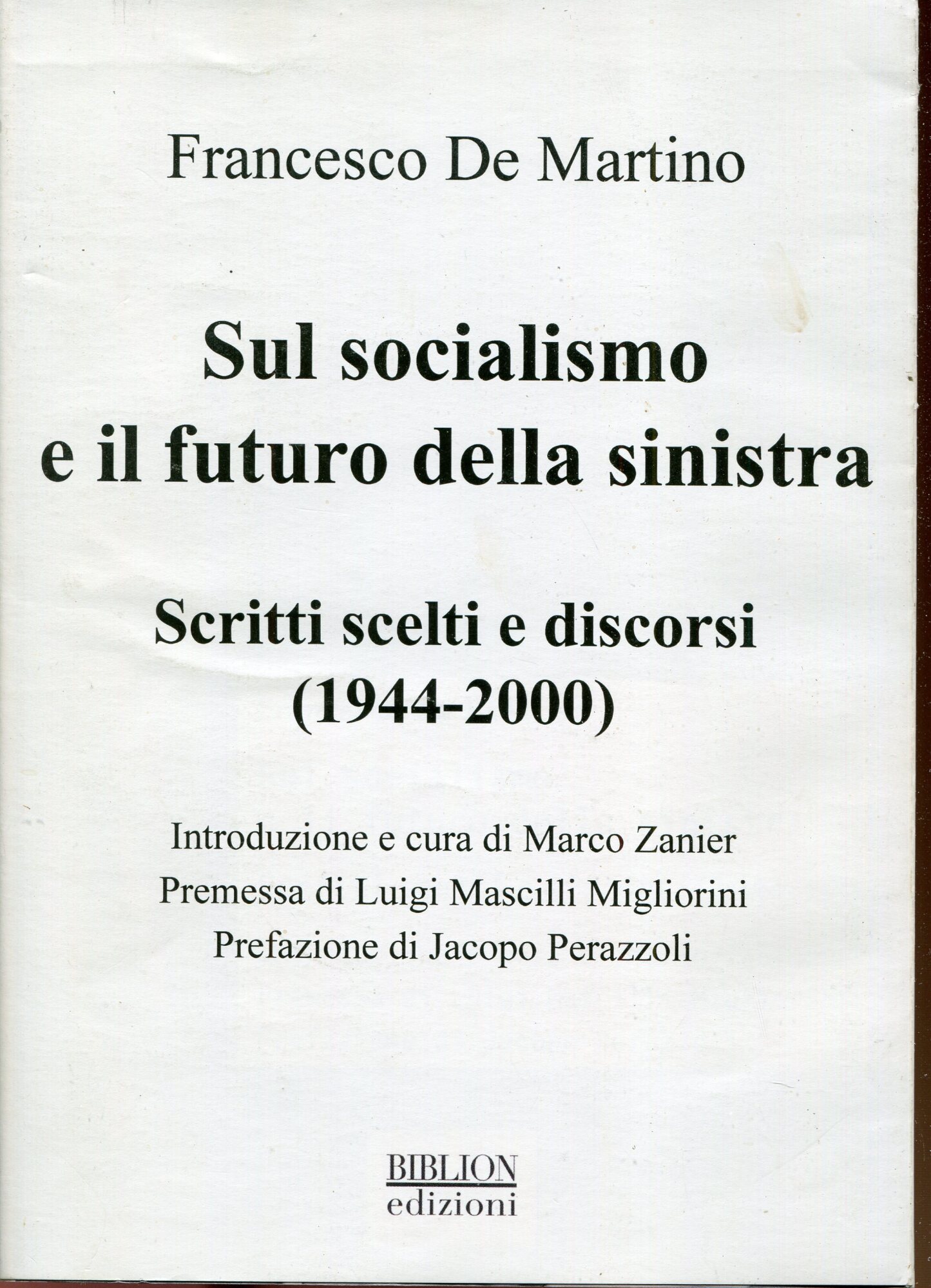 Sul socialismo e il futuro della sinistra. Scritti scelti e discorsi (1944-2000)