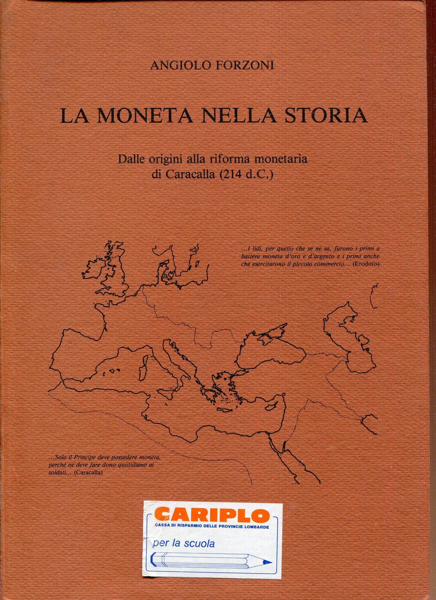 La moneta nella storia : dalle origini alla riforma monetaria di Caracalla (214 d. C.)