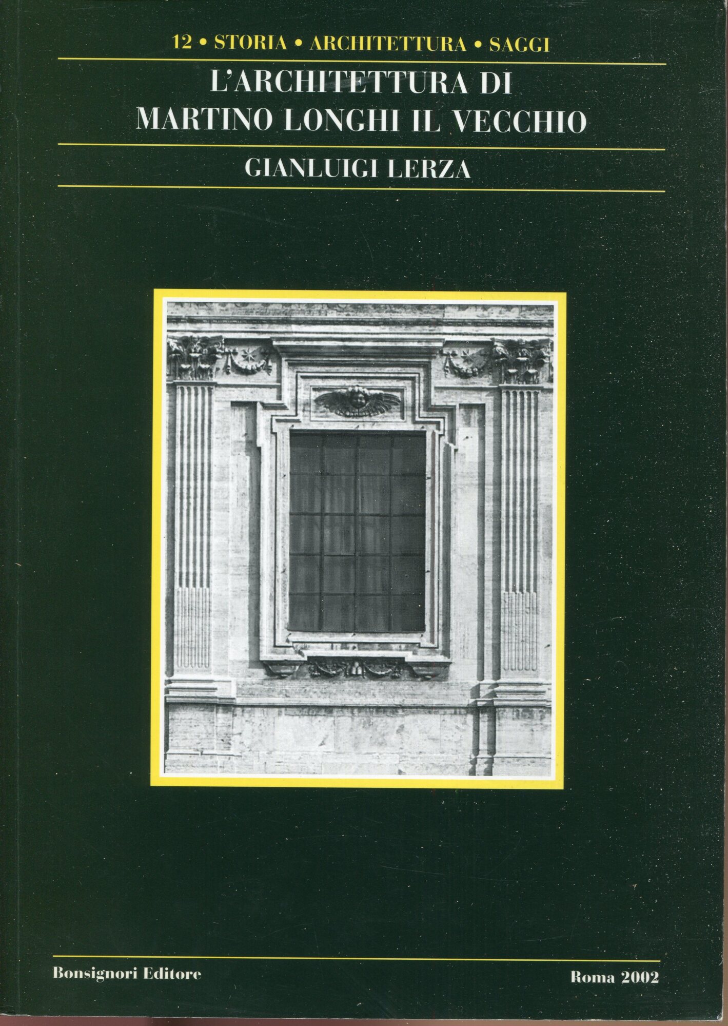 L'architettura di Martino Longhi il Vecchio