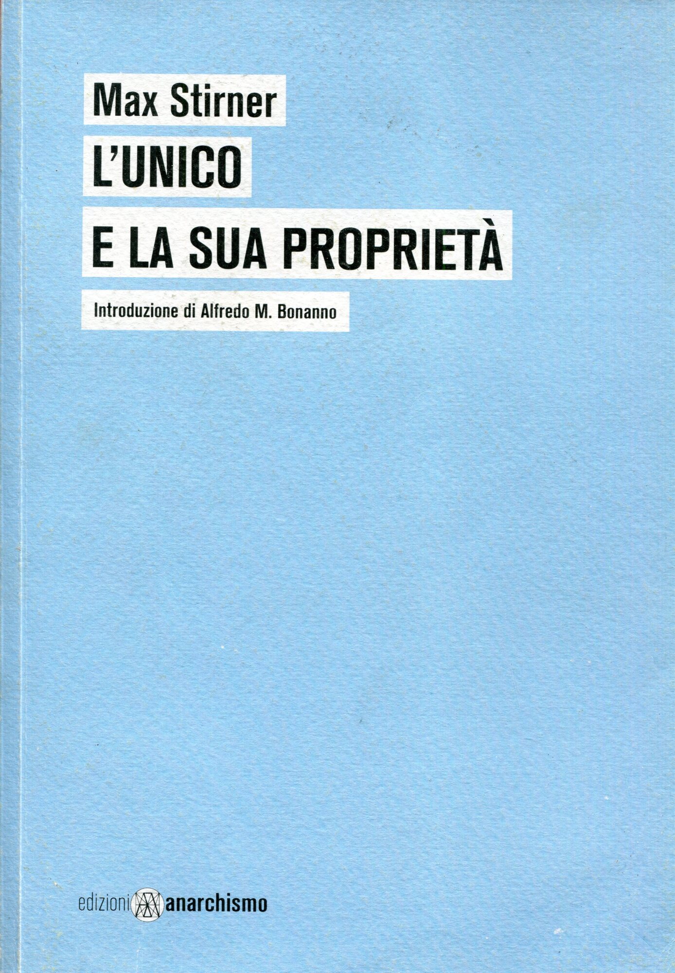 L'unico e la sua propriet??, introduzione di Alfredo M. Bonanno