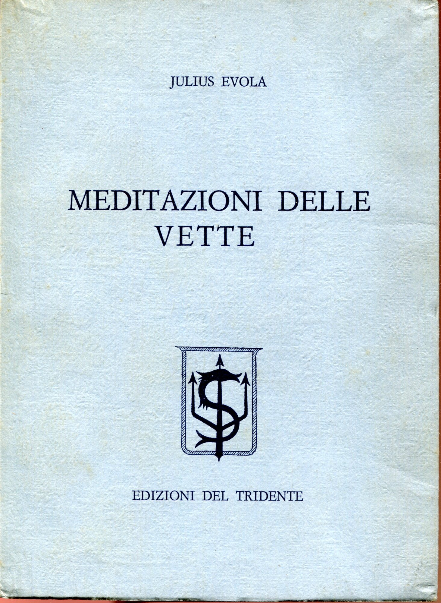 Meditazioni delle vette. 2. ed. aggiornata di tre saggi