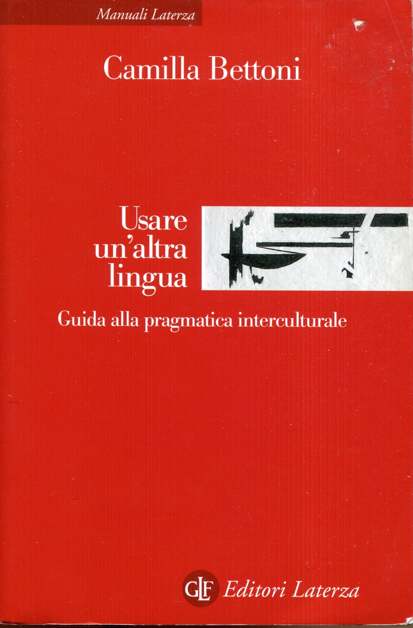Usare un'altra lingua. Guida alla pragmatica interculturale