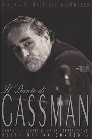 Il Dante di Gassman : cronaca e storia di un'interpretazione della Divina Commedia