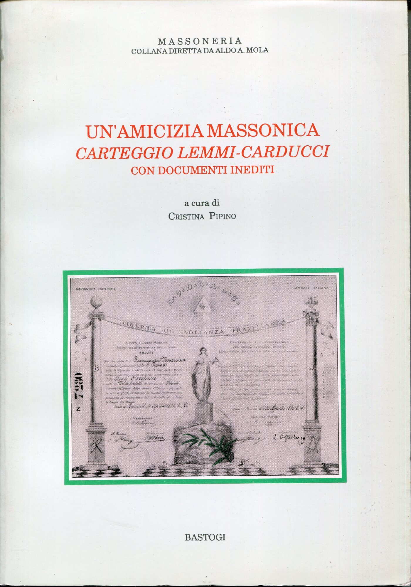 Un'amicizia massonica : carteggio Lemmi-Carducci con documenti inediti e la risposta della massoneria alla 'Rerum novarum' di Aldo A. Mola