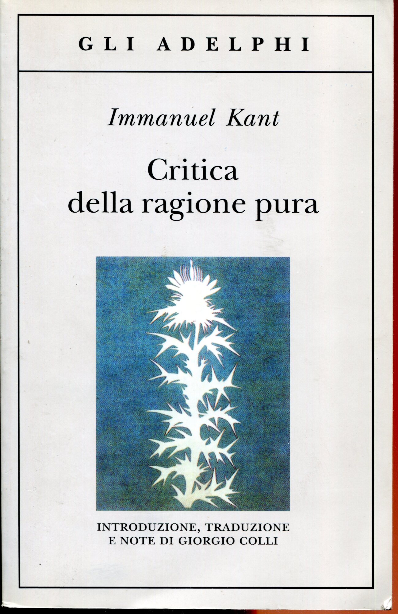 Critica della ragione pura. Introduzione, traduzione e note di Giorgio Colli