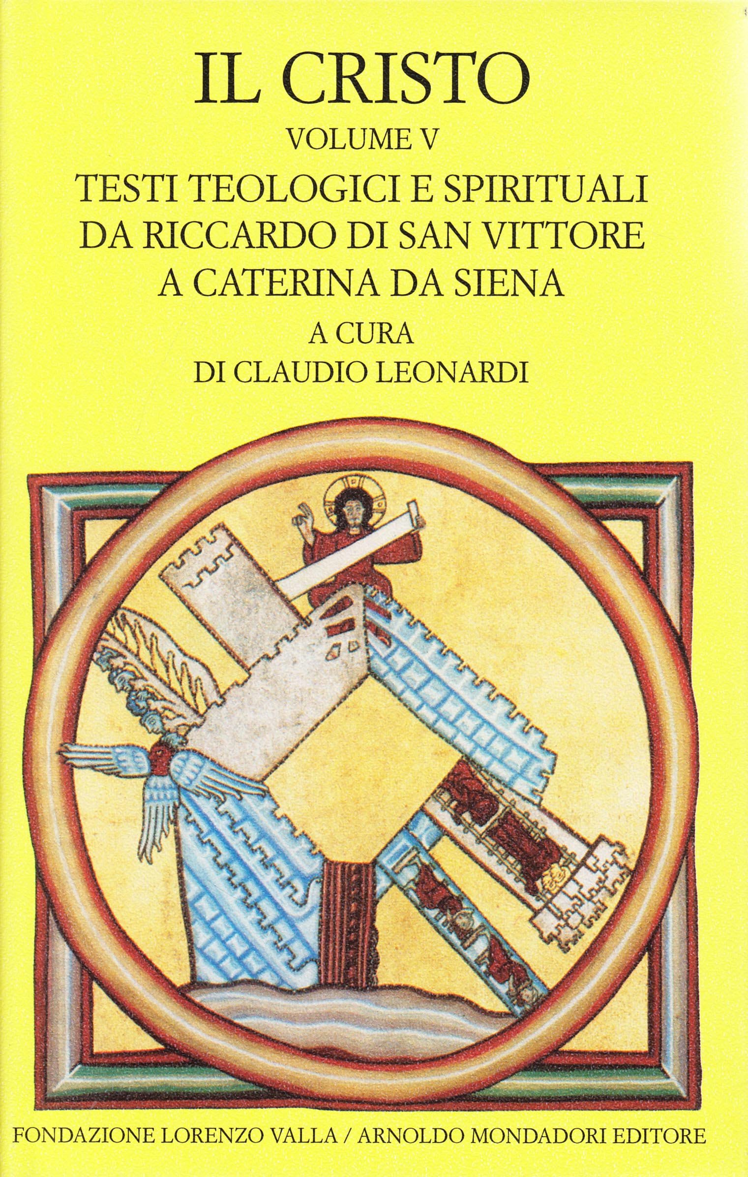 Il Cristo (Vol. 5). Testi teologici e spirituali da Riccardo di San Vittore a Caterina da Siena