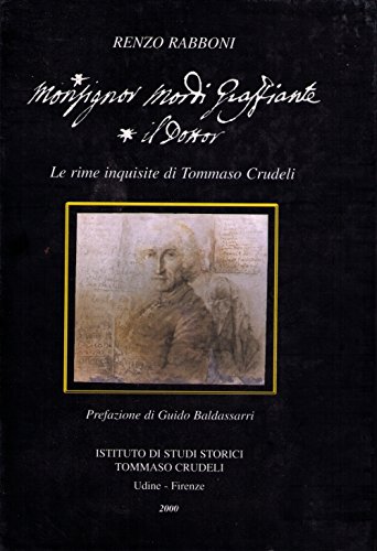 Monsignor. Il dottor Mordi Graffiante. Le rime inquisite di Tommaso Crudeli